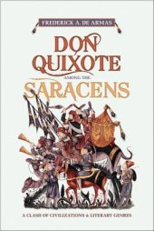 book Don Quixote Among the Saracens: A Clash of Civilizations and Literary Genres