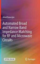 book Automated Broad and Narrow Band Impedance Matching for RF and Microwave Circuits