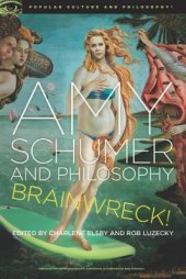 book Amy Schumer and Philosophy: Brainwreck!