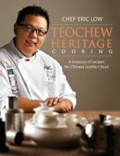 book Teochew Heritage Cooking A Treasury of Recipes for Chinese Comfort Food