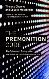 book The Premonition Code: The Science of Precognition, How Sensing the Future Can Change Your Life