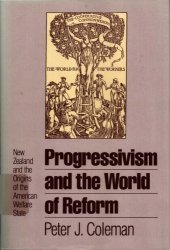 book Progressivism and the World of Reform : New Zealand and the origins of the american welfare state