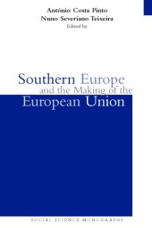 book Southern Europe and the Making of the European Union, 1945–1980s