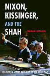 book Nixon, Kissinger, and the Shah : the United States and Iran in the Cold War