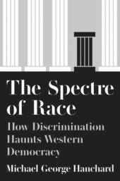 book The Spectre of Race: How Discrimination Haunts Western Democracy