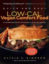 book Quick and Easy Low-Cal Vegan Comfort Food: 150 Down-Home Recipes Packed with Flavor, Not Calories