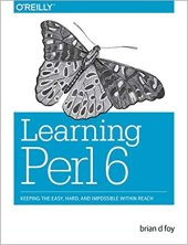 book Learning Perl 6: Keeping the Easy, Hard, and Impossible within Reach