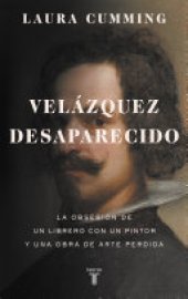 book Velázquez desaparecido: La obsesión de un librero con una obra de arte perdida