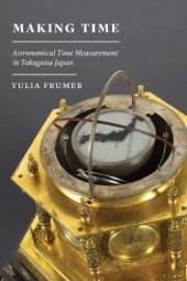 book Making Time: Astronomical Time Measurement in Tokugawa Japan