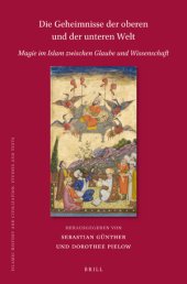 book Die Geheimnisse der oberen und der unteren Welt: Magie im Islam zwischen Glaube und Wissenschaft