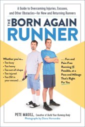 book The Born Again Runner: A Guide to Overcoming Excuses, Injuries, and Other Obstacles - for New and Returning Runners