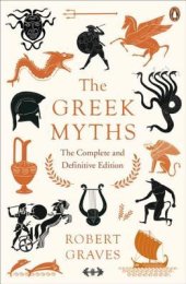 book The Greek Myths: The Complete and Definitive Edition