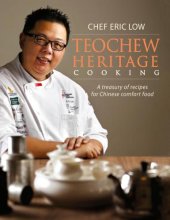 book Teochew Heritage Cooking: A Treasury of Recipes for Chinese Comfort Food