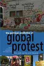 book The political aesthetics of global protest : the Arab Spring and beyond