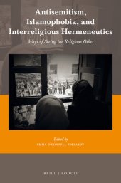 book Antisemitism, Islamophobia, and Interreligious Hermeneutics. Ways of Seeing the Religious Other