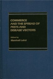 book Commerce and the Spread of Pests and Disease Vectors: Based on a Symposium Held at the XV Pacific Science Congress in Dunedin, New Zealand, Feb. 1-11, 1983