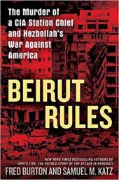 book Beirut Rules: The Murder of a CIA Station Chief and Hezbollah’s War Against America