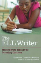 book The ELL Writer: Moving Beyond Basics in the Secondary Classroom