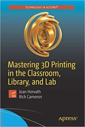 book Mastering 3D Printing in the Classroom, Library, and Lab