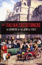 book The Italian Executioners: The Genocide of the Jews of Italy