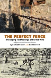 book The Perfect Fence: Untangling the Meanings of Barbed Wire