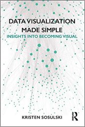 book Data Visualization Made Simple: Insights Into Becoming Visual