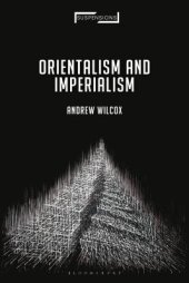 book Orientalism and Imperialism: From Nineteenth-Century Missionary Imaginings to the Contemporary Middle East