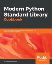 book Modern Python standard library cookbook : over 100 recipes to fully leverage the features of the standard library in Python