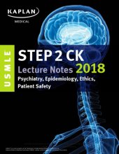 book USMLE Step 2 CK Lecture Notes 2018: Psychiatry, Epidemiology, Ethics, Patient Safety