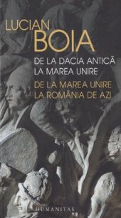 book De la Dacia antică la Marea Unire, de la Marea Unire la România de azi