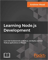 book Learning Node.js Development: Learn the fundamentals of Node.js, and deploy and test Node.js applications on the web