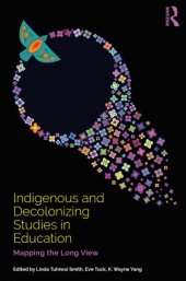 book Indigenous and Decolonizing Studies in Education: Mapping the Long View