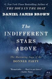 book The Indifferent Stars Above: The Harrowing Saga of the Donner Party