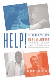 book Help!: The Beatles, Duke Ellington, and the Magic of Collaboration