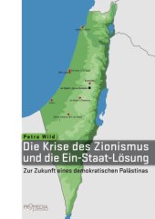 book Die Krise des Zionismus und die Ein-Staat-Lösung Zur Zukunft eines demokratischen Palästinas