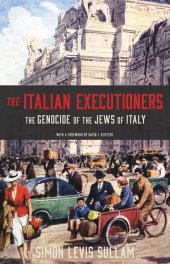 book The Italian Executioners: The Genocide of the Jews of Italy