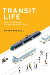 book Transit Life: How Commuting Is Transforming Our Cities