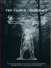 book The Sacred Conspiracy. The Internal Papers of the Secret Society of Acéphale and Lectures to the College of Sociology