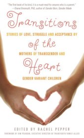 book Transitions of the Heart: Stories of Love, Struggle and Acceptance by Mothers of Transgender and Gender Variant Children