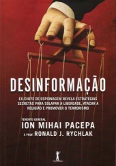 book Desinformação: ex-chefe de espionagem revela estratégias secretas para solapar a liberdade, atacar a religião e promover o terrorismo