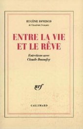 book Entre la vie et le rêve. Entretiens avec Claude Bonnefoy