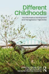 book Different Childhoods: Non/Normative Development and Transgressive Trajectories