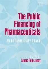 book The Public Financing Of Pharmaceuticals: An Economic Approach