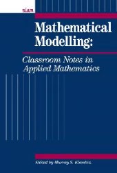 book Mathematical Modelling: Classroom Notes in Applied Mathematics