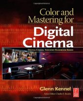 book Color and Mastering for Digital Cinema (Digital Cinema Industry Handbook Series)