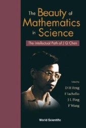 book The Beauty of Mathematics in Science: The Intellectual Path of J Q Chen