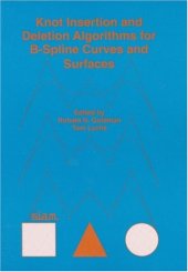 book Knot Insertion and Deletion Algorithms for B-Spline Curves and Surfaces (Geometric Design Publications)