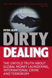 book Dirty dealing: the untold truth about global money laundering, international crime and terrorism