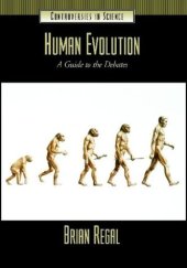 book Human Evolution: A Guide to the Debates (Controversies in Science)