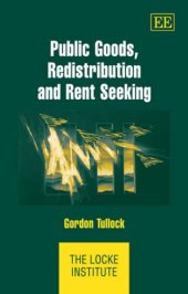 book Public Goods, Redistribution And Rent Seeking (The Locke Institute Series)